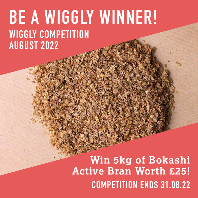 WIN WITH WIGGLY AUGUST 2022 – WIN 5KG OF BOKASHI ACTIVE BRAN - WORTH £25!