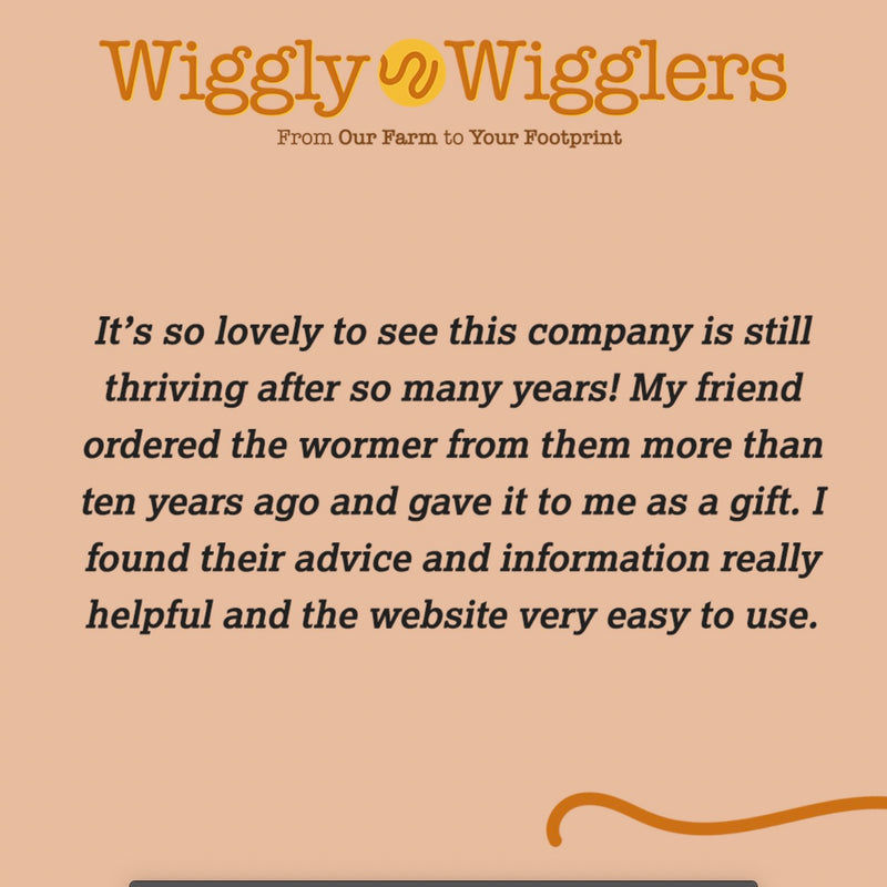 What Our Wiggly Customers Are Saying...