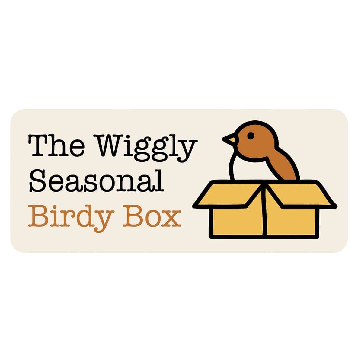 Wiggly Seasonal Birdy Box - One-off Gift
